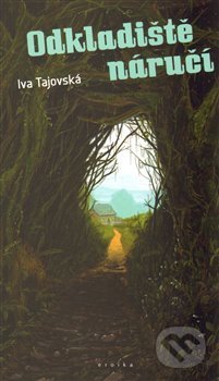 Kniha: Odkladiště náručí (Iva Tajovská). Eroika, 2013 Kniha: Odkladiště náručí (Iva Tajovská). Eroika, 2013