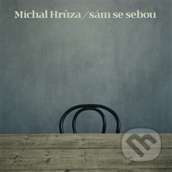 Sám se sebou (Michal Hrůza). Universal Music, 2018 Sám se sebou (Michal Hrůza). Universal Music, 2018