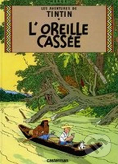Kniha: L'oreille cassee (Hergé). Casterman, 2006 Kniha: L'oreille cassee (Hergé). Casterman, 2006
