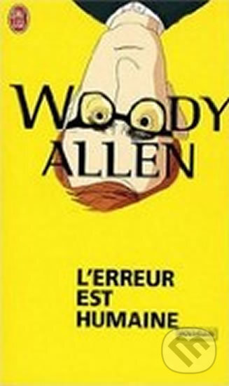 Kniha: L'erreur est humaine (Woody Allen). Jai lu, 2008 Kniha: L'erreur est humaine (Woody Allen). Jai lu, 2008