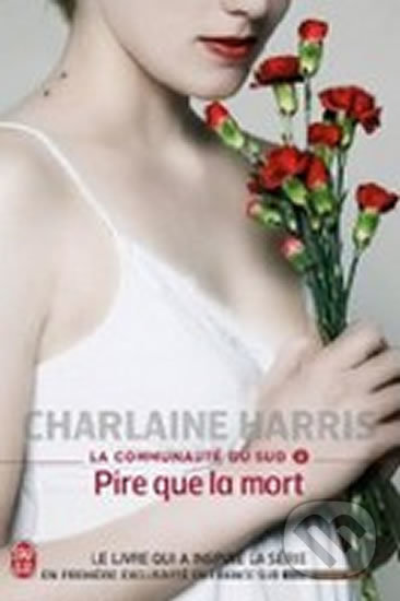 Kniha: Pire que La mort (Charlaine Harris). Jai lu, 2009 Kniha: Pire que La mort (Charlaine Harris). Jai lu, 2009
