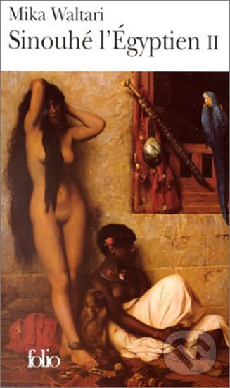 Kniha: Sinouhé l'Égyptien II. (Mika Waltari). Folio, 1981 Kniha: Sinouhé l'Égyptien II. (Mika Waltari). Folio, 1981