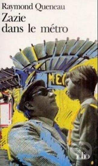 Kniha: Zazie dans le Métro (Raymond Queneau). Gallimard, 1972 Kniha: Zazie dans le Métro (Raymond Queneau). Gallimard, 1972