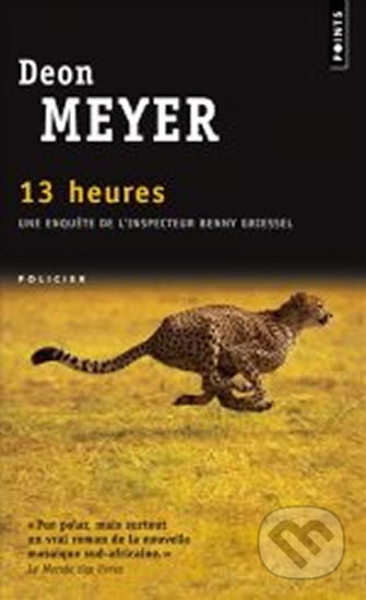 Kniha: 13 Heures (Deon Meyer). Points, 2011 Kniha: 13 Heures (Deon Meyer). Points, 2011
