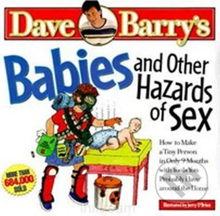 Kniha: Babies and Other Hazards of Sex (Dave Barry). Rodale Press, 2000 Kniha: Babies and Other Hazards of Sex (Dave Barry). Rodale Press, 2000