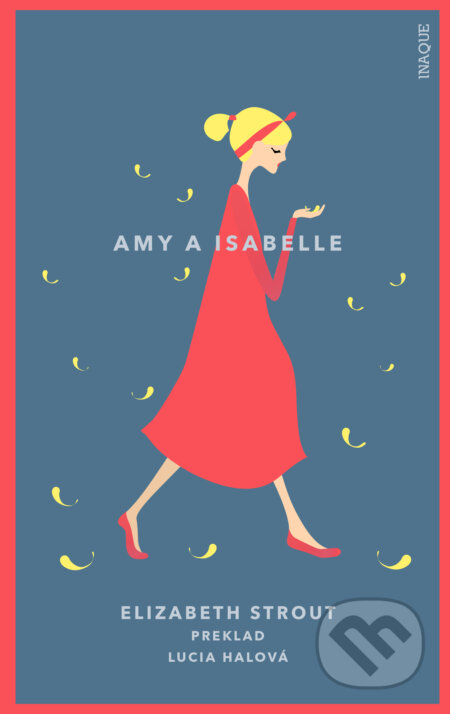 Kniha: Amy a Isabelle (Elizabeth Strout). Inaque, 2019 Kniha: Amy a Isabelle (Elizabeth Strout). Inaque, 2019