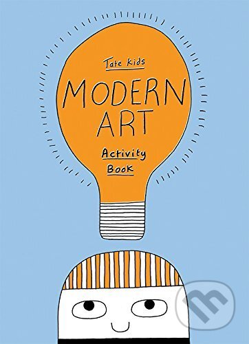 Kniha: Tate Kids Modern Art Activity Book (Sharna Jackson). Tate Publishing, 2014 Kniha: Tate Kids Modern Art Activity Book (Sharna Jackson). Tate Publishing, 2014