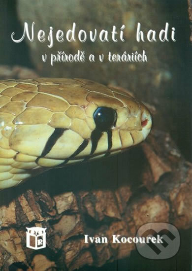 Kniha: Nejedovatí hadi v přírdě a v teráriích (Ivan Kocourek). Ratio Kniha: Nejedovatí hadi v přírdě a v teráriích (Ivan Kocourek). Ratio