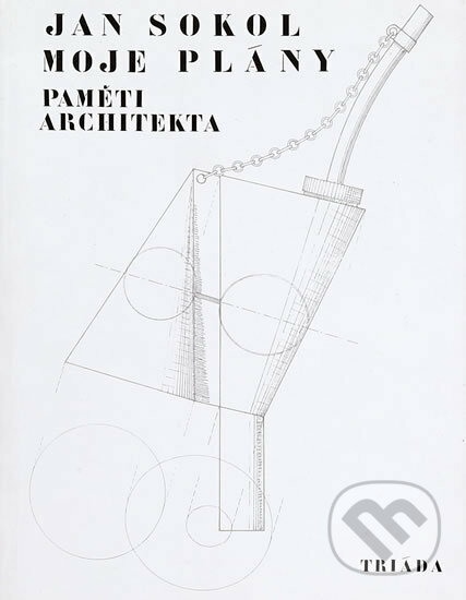 Kniha: Moje plány (Jan Sokol). Triáda, 2004 Kniha: Moje plány (Jan Sokol). Triáda, 2004