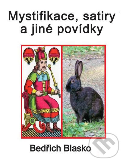 Kniha: Mystifikace, satiry a jiné povídky (Bedřich Blasko). Drábek Antonín, 2009 Kniha: Mystifikace, satiry a jiné povídky (Bedřich Blasko). Drábek Antonín, 2009