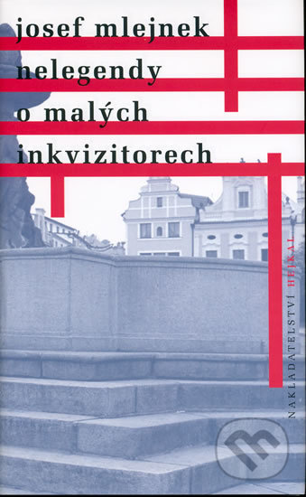 Kniha: Nelegendy o malých inkvizitorech (Josef Mlejnek). Hejkal, 2005 Kniha: Nelegendy o malých inkvizitorech (Josef Mlejnek). Hejkal, 2005