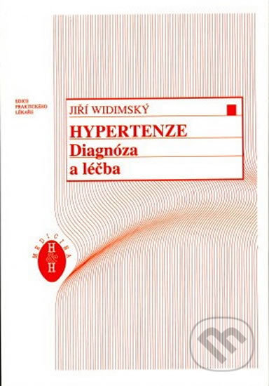 Kniha: Hypertenze - Diagnóza a léčba (Jiří Widimský). H+H Kniha: Hypertenze - Diagnóza a léčba (Jiří Widimský). H+H