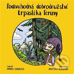 Kniha: Podivuhodná dobrodružství trpaslíka Feriny (Ondřej Havelka). Vydavatelství IN, 2015 Kniha: Podivuhodná dobrodružství trpaslíka Feriny (Ondřej Havelka). Vydavatelství IN, 2015