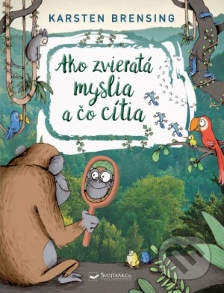 Kniha: Ako zvieratá myslia a čo cítia (Karsten Brensing). Svojtka&Co., 2019 Kniha: Ako zvieratá myslia a čo cítia (Karsten Brensing). Svojtka&Co., 2019
