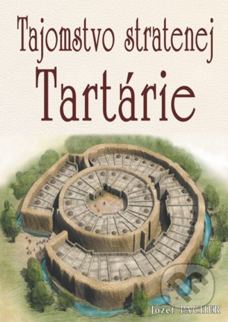 Kniha: Tajomstvo stratenej Tartárie (Jozef Pacher). Eko-konzult, 2019 Kniha: Tajomstvo stratenej Tartárie (Jozef Pacher). Eko-konzult, 2019
