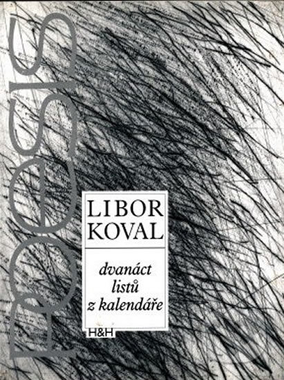 Kniha: Dvanáct listů z kalendáře (Libor Koval). H+H Kniha: Dvanáct listů z kalendáře (Libor Koval). H+H