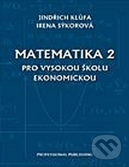 Kniha: Matematika 2 (I. Sýkorová a J. Klůfa). Professional Publishing, 2018 Kniha: Matematika 2 (I. Sýkorová a J. Klůfa). Professional Publishing, 2018