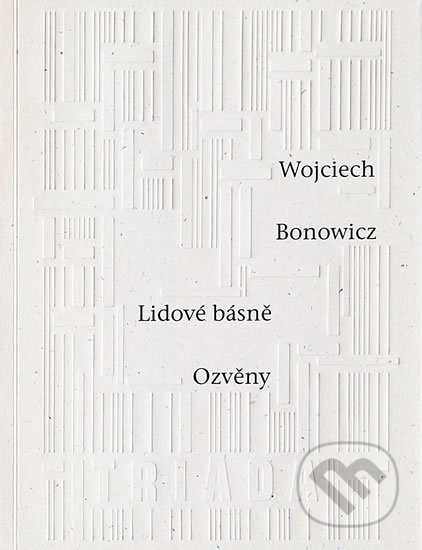 Lidové básně: Ozvěny - Wojciech Bonowicz, Triáda, 2015