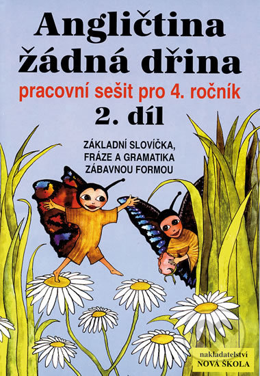 Kniha: Angličtina žádná dřina 2 - Pracovní sešit pro 4.ročník (NNS). NNS, 2015 Kniha: Angličtina žádná dřina 2 - Pracovní sešit pro 4.ročník (NNS). NNS, 2015