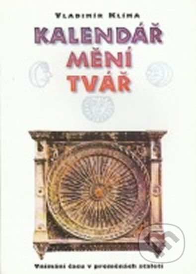 Kniha: Kalendář mění tvář (Vladimír Klíma). Votobia, 1998 Kniha: Kalendář mění tvář (Vladimír Klíma). Votobia, 1998