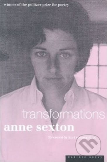 Kniha: Transformations (Anne Sexton). Houghton Mifflin, 2001 Kniha: Transformations (Anne Sexton). Houghton Mifflin, 2001
