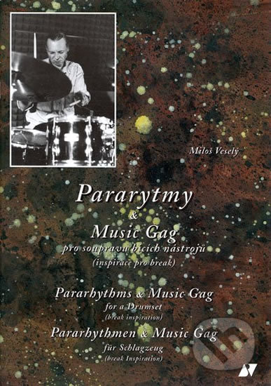 Kniha: Pararytmy & Music Gag pro soupravu bicích (Miloš Veselý). Muzikus, 2001 Kniha: Pararytmy & Music Gag pro soupravu bicích (Miloš Veselý). Muzikus, 2001