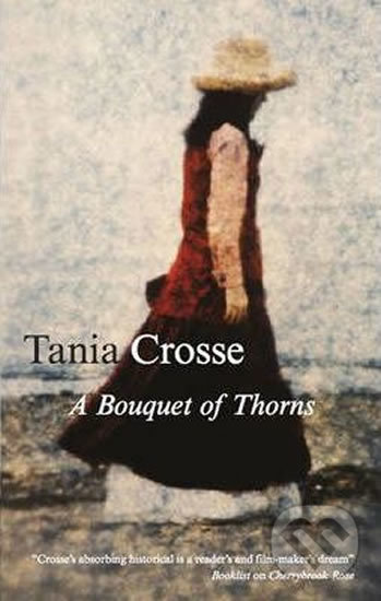 Kniha: A Bouquet of Thorns (Tania Crosse). Severn House, 2009 Kniha: A Bouquet of Thorns (Tania Crosse). Severn House, 2009