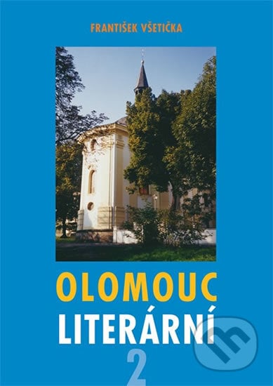 Olomouc literární 2 - František Všetička, Agriprint, 2014