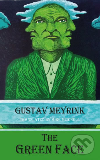 Kniha: The Green Face (Gustav Meyrink). Dedalus European Anthologie, 2018 Kniha: The Green Face (Gustav Meyrink). Dedalus European Anthologie, 2018