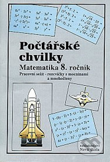Kniha: Počtářské chvilky: Matematika 8.ročník (Zdena Rosecká). Nová škola Kniha: Počtářské chvilky: Matematika 8.ročník (Zdena Rosecká). Nová škola