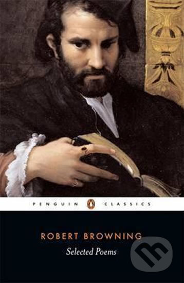 Kniha: Selected Poems (Robetr Browning). Penguin Books, 2001 Kniha: Selected Poems (Robetr Browning). Penguin Books, 2001
