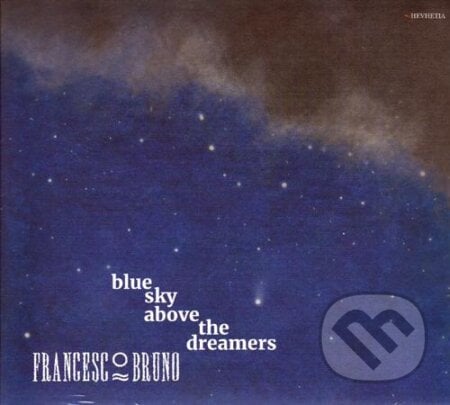 Francesco Bruno Quartet: Blue sky above the dreamers - Francesco Bruno Quartet, Hudobné albumy, 2019