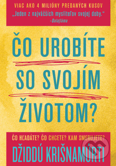 Kniha: Čo urobíte so svojím životom? (Džiddú Krišnamúrti). Eastone Books, 2019 Kniha: Čo urobíte so svojím životom? (Džiddú Krišnamúrti). Eastone Books, 2019