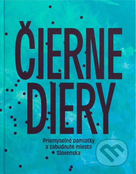 Kniha: Čierne diery 2 (Andrej Sarvaš, Lukáš Patera, Martin Lipták a Miroslav Beňák). Čierne diery, 2021 Kniha: Čierne diery 2 (Andrej Sarvaš, Lukáš Patera, Martin Lipták a Miroslav Beňák). Čierne diery, 2021