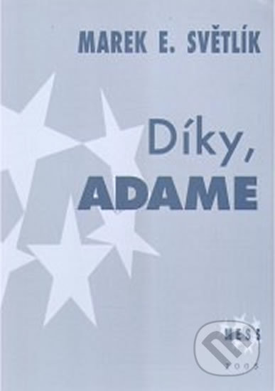 Díky, Adame - Marek E. Světlík, M.E.S.S., 2005