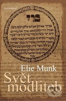 Kniha: Svět modliteb (Elie Munk). Garamond, 2019 Kniha: Svět modliteb (Elie Munk). Garamond, 2019