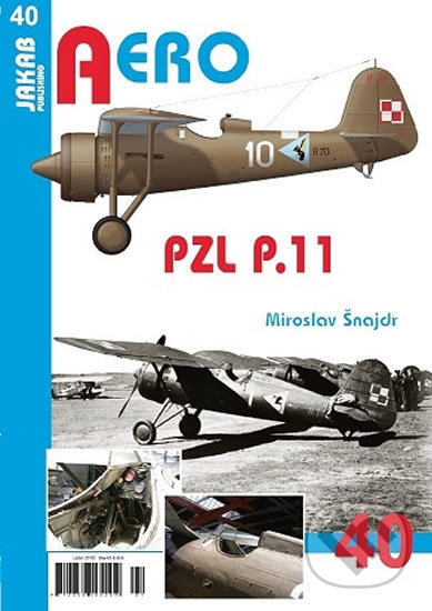 Kniha: Aero: PZL P.11 (Miroslav Šnajdr). Jakab, 2018 Kniha: Aero: PZL P.11 (Miroslav Šnajdr). Jakab, 2018