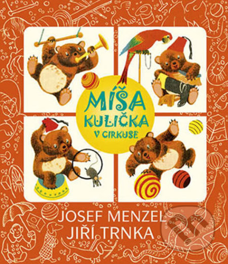 Míša Kulička v cirkuse - Josef Menzel, Jiří Trnka (ilustrácie), Studio Trnka, 2009