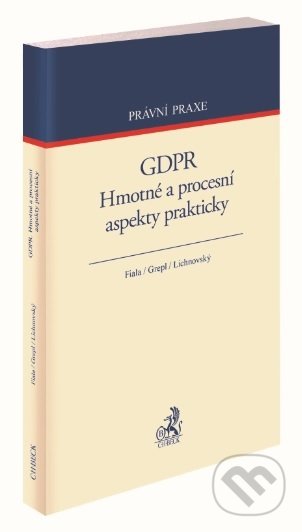 Kniha: GDPR. Hmotné a procesní aspekty prakticky (Autorský kolektiv). C. H. Beck, 2019 Kniha: GDPR. Hmotné a procesní aspekty prakticky (Autorský kolektiv). C. H. Beck, 2019