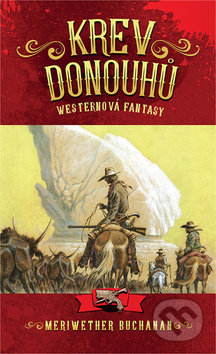 Kniha: Krev Donouhů (Meriwether Buchanan). Straky na vrbě, 2019 Kniha: Krev Donouhů (Meriwether Buchanan). Straky na vrbě, 2019