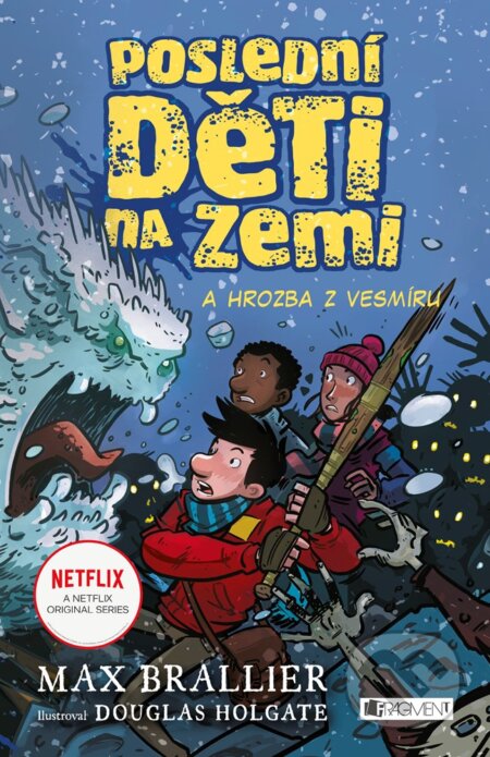 E-kniha: Poslední děti na Zemi a hrozba z vesmíru (Max Brallier). Nakladatelství Fragment, 2019 E-kniha: Poslední děti na Zemi a hrozba z vesmíru (Max Brallier). Nakladatelství Fragment, 2019