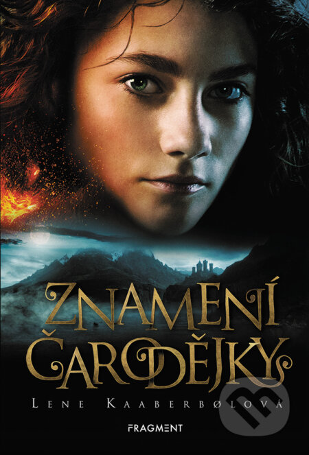 E-kniha: Znamení čarodějky (Lene Kaaberbol). Nakladatelství Fragment, 2019 E-kniha: Znamení čarodějky (Lene Kaaberbol). Nakladatelství Fragment, 2019