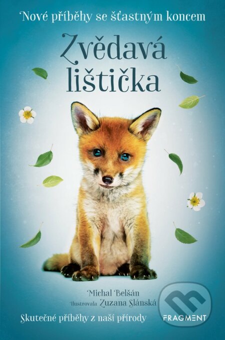 E-kniha: Nové příběhy se šťastným koncem – Zvědavá lištička (Michal Belšán). Nakladatelství Fragment, 2019 E-kniha: Nové příběhy se šťastným koncem – Zvědavá lištička (Michal Belšán). Nakladatelství Fragment, 2019