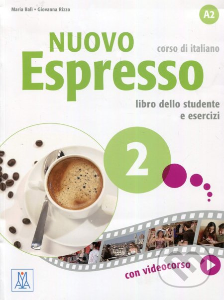Kniha: Nuovo Espresso 2 - Libro dello studente e esercizi (Giovanna Rizzo a Maria Bali). Alma Edizioni, 2014 Kniha: Nuovo Espresso 2 - Libro dello studente e esercizi (Giovanna Rizzo a Maria Bali). Alma Edizioni, 2014