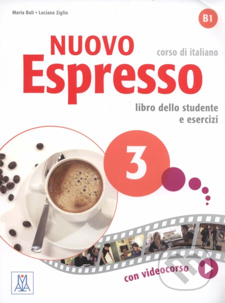 Kniha: Nuovo Espresso 3 - Libro dello studente e esercizi (Giovanna Rizzo a Maria Bali). Alma Edizioni, 2015 Kniha: Nuovo Espresso 3 - Libro dello studente e esercizi (Giovanna Rizzo a Maria Bali). Alma Edizioni, 2015