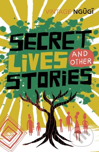 Kniha: Secret Lives and Other Stories (Ngugi wa Thiong'o). Vintage, 2018 Kniha: Secret Lives and Other Stories (Ngugi wa Thiong'o). Vintage, 2018