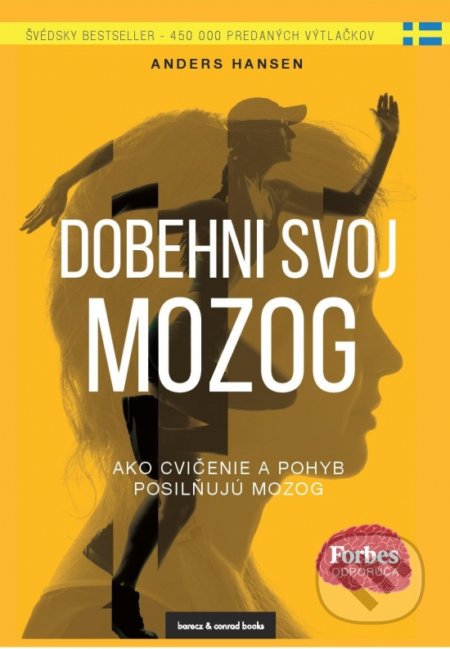 Kniha: Dobehni svoj mozog (Anders Hansen). barecz & conrad books, 2019 Kniha: Dobehni svoj mozog (Anders Hansen). barecz & conrad books, 2019