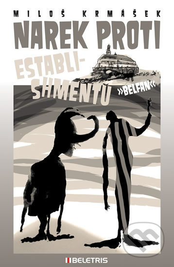 Kniha: Narek proti establishmentu (Miloš Krmášek). BELETRIS, 2014 Kniha: Narek proti establishmentu (Miloš Krmášek). BELETRIS, 2014