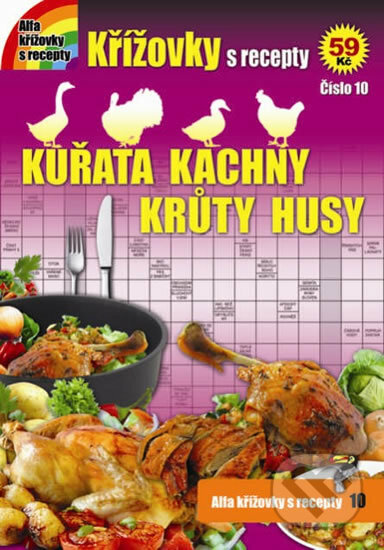 Kniha: Křížovky s recepty 10 - Kuřata, kachny, krůty a husy (Alfasoft). Alfasoft, 2015 Kniha: Křížovky s recepty 10 - Kuřata, kachny, krůty a husy (Alfasoft). Alfasoft, 2015