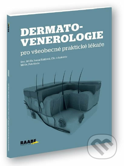 Dermatovenerologie pro všeobecné praktické lékaře - Petr Herle, Ivana Kuklová, Raabe, 2014